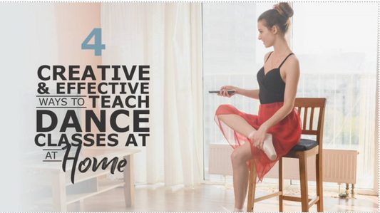 4 Creative & Effective Ways To Teach Dance Classes At Home
